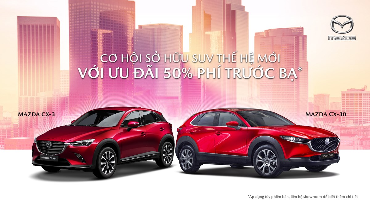 MAZDA CX-3 và CX-30: Bộ đôi SUV hấp dẫn với ưu đãi 50% phí trước bạ