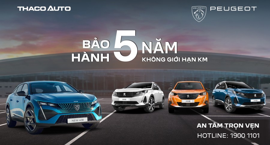 THACO AUTO áp dụng chính sách bảo hành “5 NĂM KHÔNG GIỚI HẠN KILOMET” cho xe Peugeot